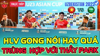 🔴Họp Báo Tứ Kết U23 Việt Nam vs U23 Ả Rập: HLV Gong Nói Hay Quá, Trùng Hợp Với Thầy Park