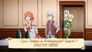 ----Izure Saikyou no Renkinjutsushi? Episode 7 ENGLISH SUBBED----
