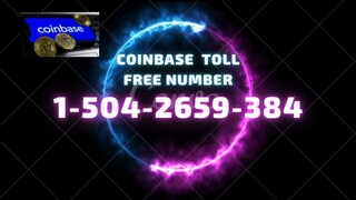 Coinbase Cusomer ServicE NuMbEr 😍(1-504-2659-384)❤️