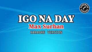 Igo Na Day (Karaoke) - Max Surban