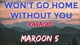 WON'T GO HOME WITHOUT YOU - MAROON 5 (KARAOKE VERSION)