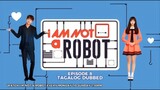 I Am Not a Robot Episode 8 Tagalog Dubbed