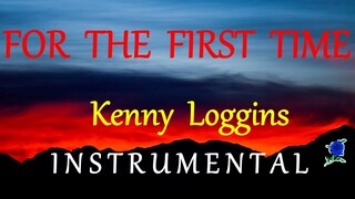 For the first time  - kenny loggins Karaoke Version