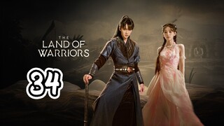 The Land Of Warriors Episode 34