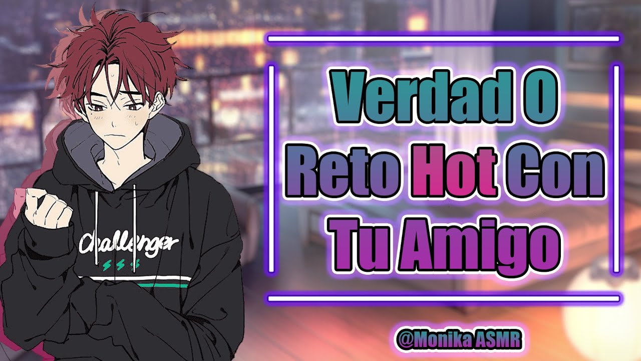 RolePlay Verdad O Reto HOT Con Tu Amigo Tímido Pero Pervertido ASMR Anime -  BiliBili