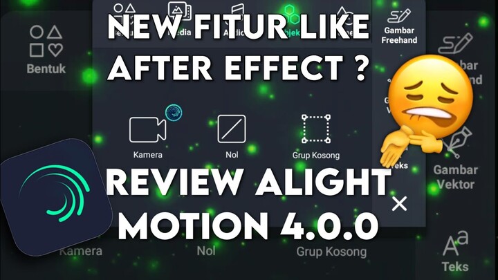 REVIEW ALIGHT MOTION 4.0.0 ! - APAKAH FITURNYA SUDAH LIKE AFTER EFFECT ?