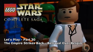 Let's Play #30 - Episode Five: Betrayal Over Bespin - LEGO Star Wars: The Complete Saga