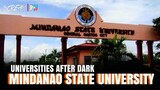 UNIVERSITIES AFTER DARK: Mindanao State University
