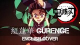 〖AirahTea〗鬼滅の刃 Kimetsu no Yaiba OP - 紅蓮華 Gurenge (ENGLISH Cover)(TV-Size)