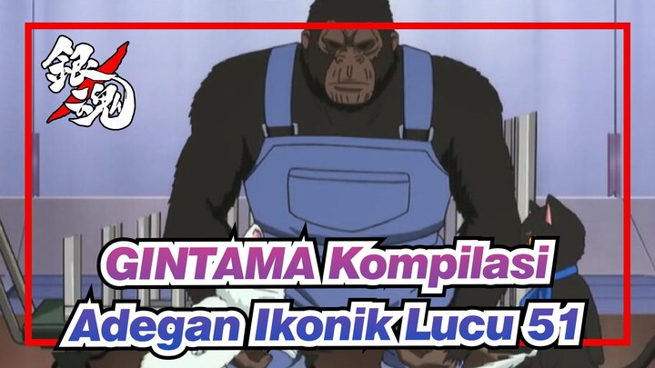 [GINTAMA] Kompilasi Adegan Ikonik Lucu (51)_3