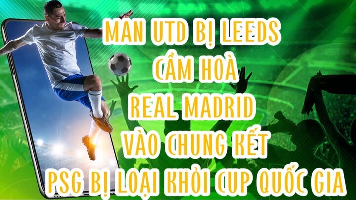 MANUTD BỊ LEEDS CẦM HOÀ, REAL MADRID VÀO CHUNG KẾT demnay.live #reels #shorts