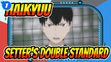 [Haikyuu!!] Setter's Double Standard_1