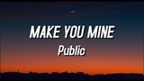 Make You Mine - Public (Lyrics)