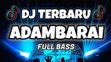 DJ ADAMBARAI REMIX TIKTOK VIRAL (Dany saputra)