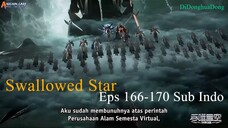 Swallowed Star Eps 166-170 Sub Indo