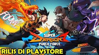 RILIS Game Fighting Baru - Super Dragon Punch Force 3 Gameplay