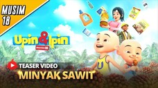 Upin dan Ipin Terbaru Musim 18 | Episode Minyak Sawit 2024