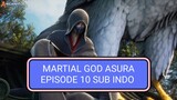 Martial God Asura Episode 10 Sub Indo