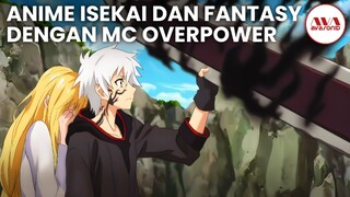 10 ANIME ISEKAI DAN FANTASY DENGAN MC OVERPOWER