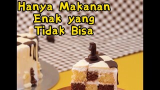 Hanya Makanan Enak yang Tidak Bisa 