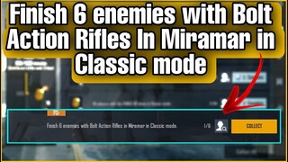 Finish 6 enemies with Bolt Action Rifles In Miramar in Classic Mode | C1S1 M2 Week 4 BGMI