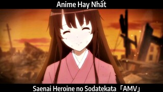 Saenai Heroine no Sodatekata「AMV」Hay Nhất