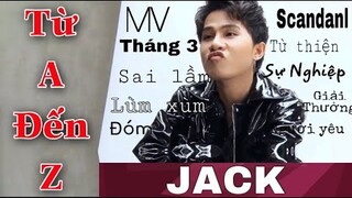 "BÓC PHỐT" Từ A - Z Con Người Và Sự Nghiệp Của JACK | Có Những SỰ THẬT Không Phải Ai Cũng Biết