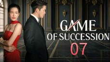 🇹🇭 Game of Succession - Episode 7/20 [Eng Sub]