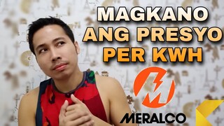 MAGKANO ANG PRESYO PER KWH?