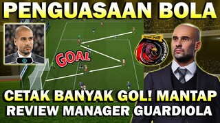 CETAK BANYAK GOL! REVIEW GUARDIOLA MANAGER BOOSTER PENGUASAAN BOLA! MANTAP BANGET!