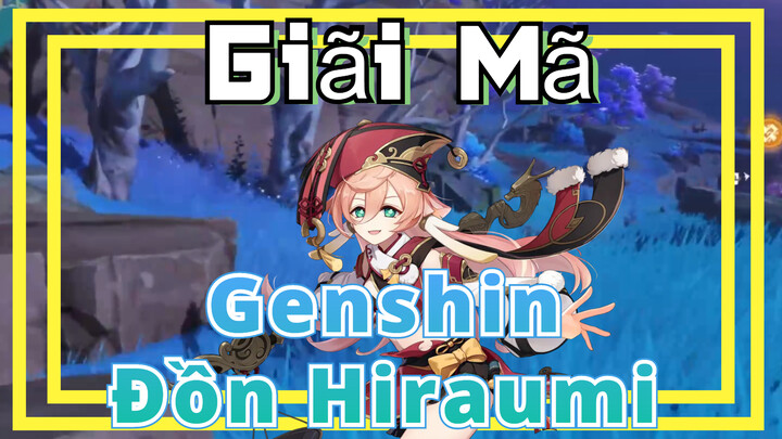 Genshin, Đồn Hiraumi, Giãi Mã