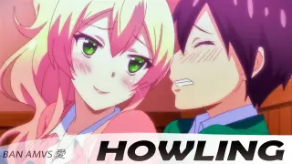 Hajimete no Gal「AMV」- Howling