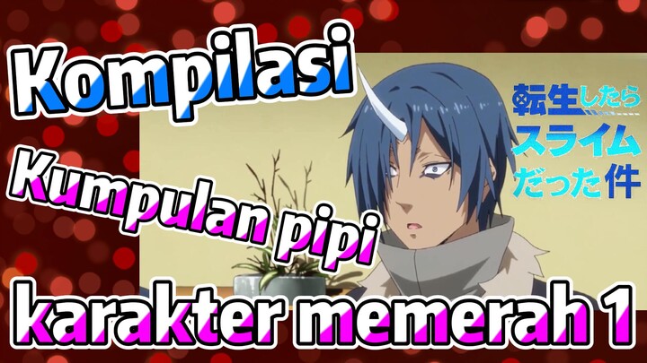 [Slime]Kompilasi | Kumpulan pipi karakter memerah 1