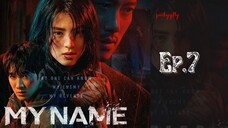 My Name Ep.7 Sub Indo | Kdrama