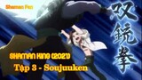 Shaman King (2021) Tập 3 (short cuối) - Soujuuken