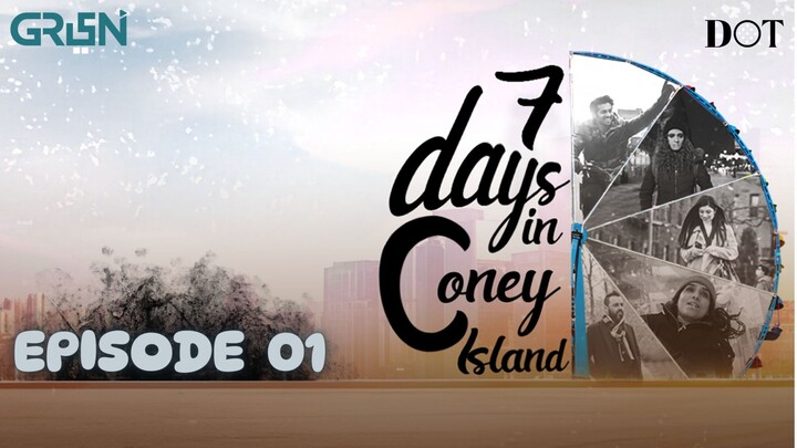 7 Days In Coney Island | Episode 1 | Sidra Batool | Green Entertainment