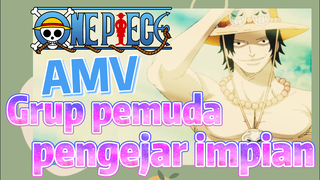 [One Piece] AMV | Grup pemuda pengejar impian