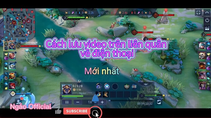 Cách lưu video trên liên quân về điện thoại (Mới nhất)