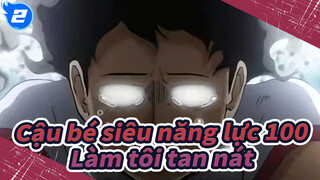 [Cậu bé siêu năng lực 100] Hãy để thế giới cảm nhận sự giận dữ của ta| Làm tôi tan nát_2