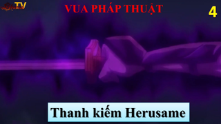 Vua Pháp Thuật tập 4 - Thanh kiếm Herusame