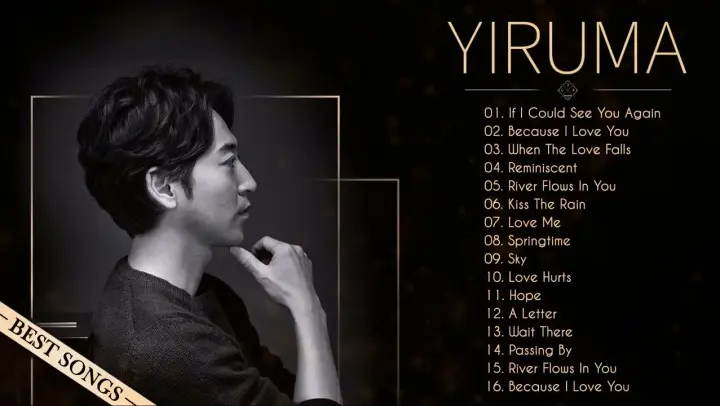 [Yiruma Greatest Hits] 이루마 피아노곡모음|신곡포함 연속듣기 광고없음 고음질 The Best Of Yiruma Piano 16 Songs Collection