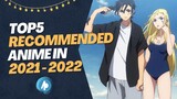 Top 5 Recommended Anime 2021-2022