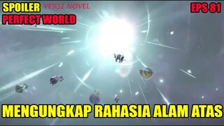 SPOILER PERFECT WORLD EPS 81 | MENGUNGKAP RAHASIA ALAM ATAS