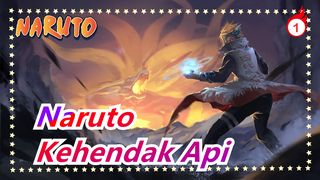 [Naruto] Kemana Daun Terbang, Api Tetap Membara / Kehendak Api / Apa Itu Ninja?_1