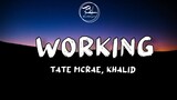 Working - Tate Mcrae, Khalid  (Lyrics)