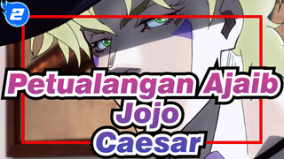 [Petualangan Ajaib Jojo] 
Semangat Emas Abadi --- Caesar Antonio Zeppeli_2