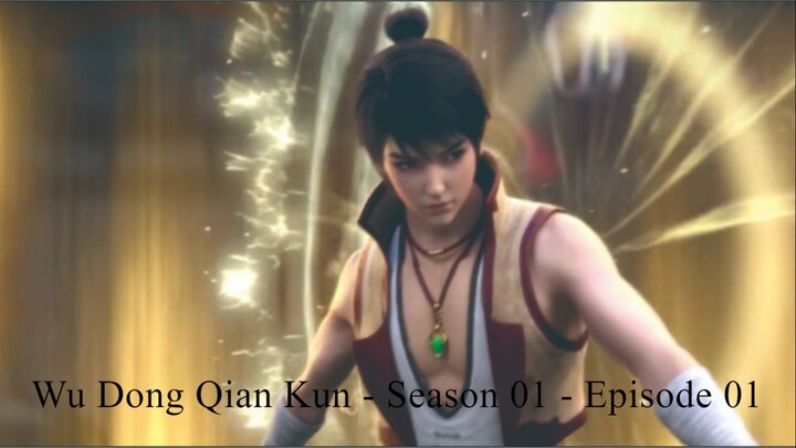 Wu Dong Qian Kun - Season 01 - Episode 01