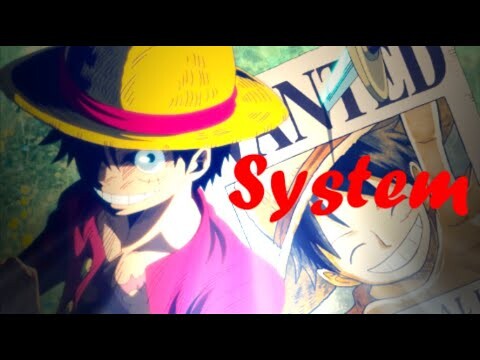 One Piece AMV/ASMV - System