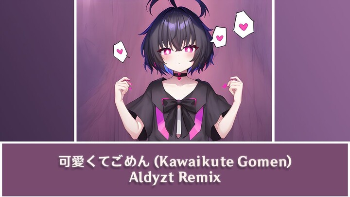 HoneyWorks - 可愛くてごめん ( Kawaikute Gomen ) [ Aldyzt Edit / Remix ]