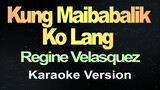 Kung Maibabalik Ko Lang - Regine Velasquez (Karaoke Version)